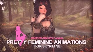 PRETTY FEMININE ANIMATIONS MODS for SKYRIM SE Make Skyrim Sexy Again